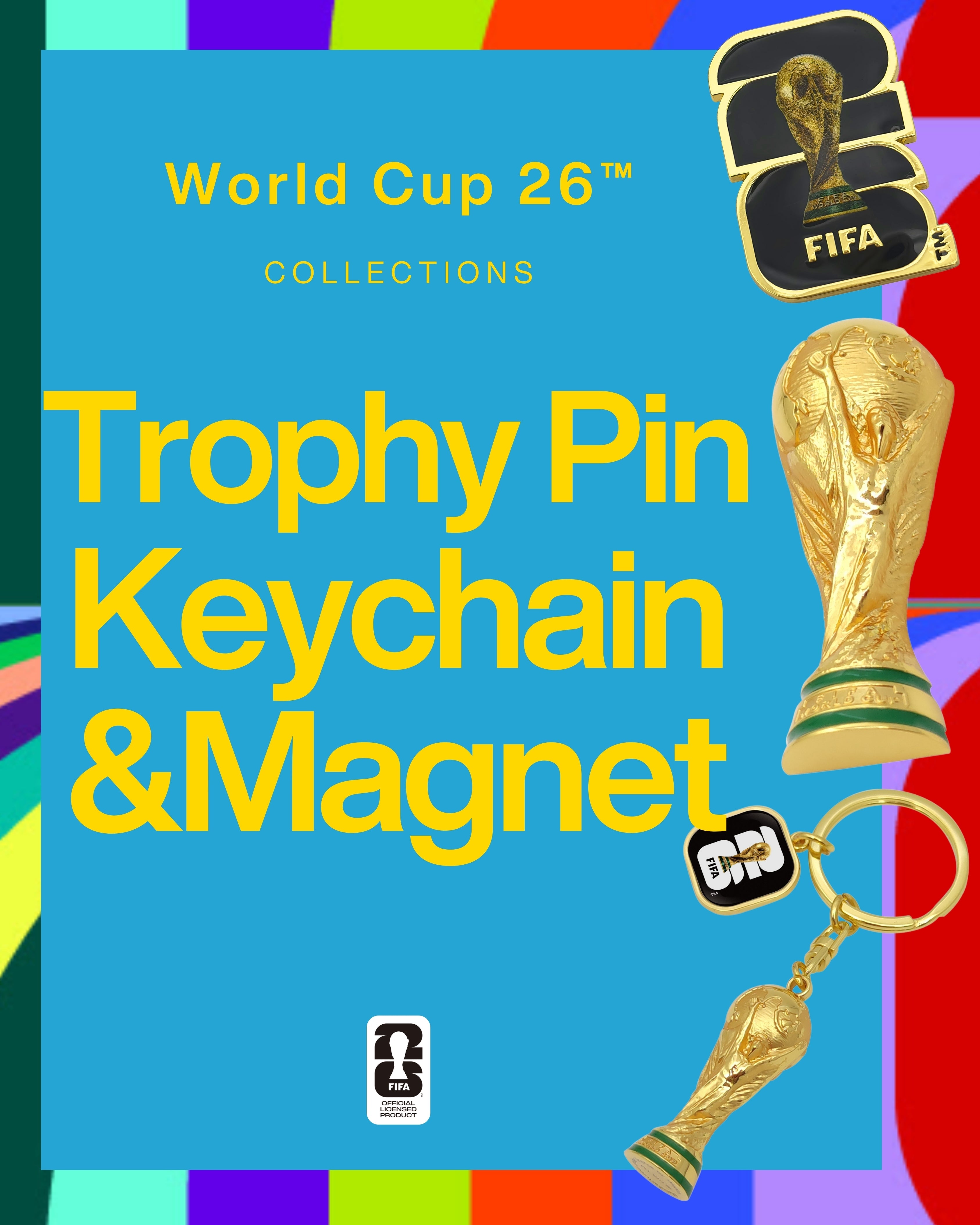 World Cup 26™ Trophy Pin, Keychain, & Megnat